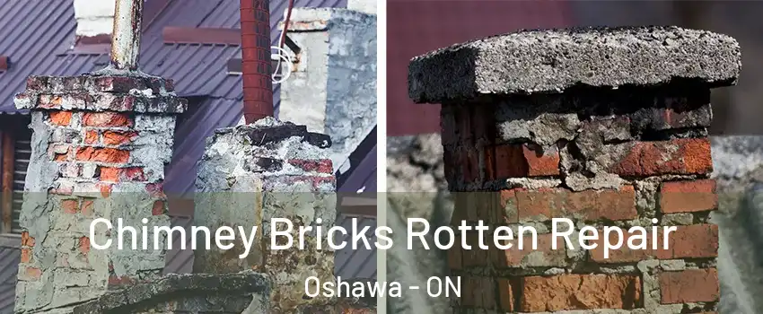  Chimney Bricks Rotten Repair Oshawa - ON