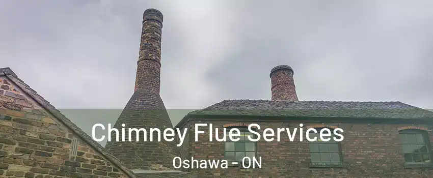  Chimney Flue Services Oshawa - ON