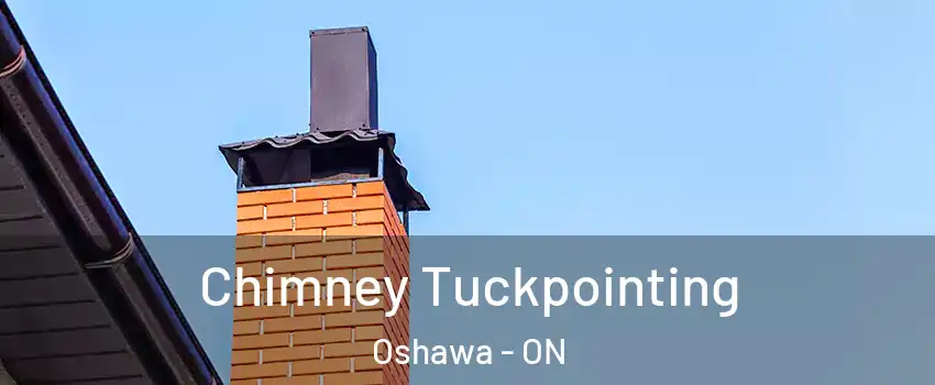  Chimney Tuckpointing Oshawa - ON