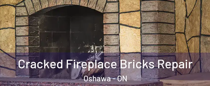  Cracked Fireplace Bricks Repair Oshawa - ON