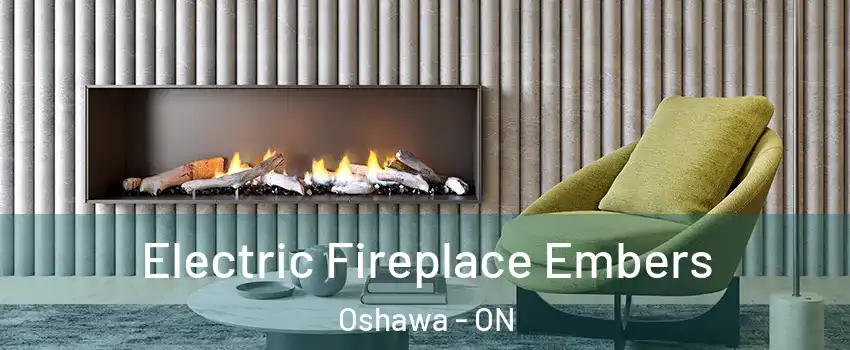 Electric Fireplace Embers Oshawa - ON
