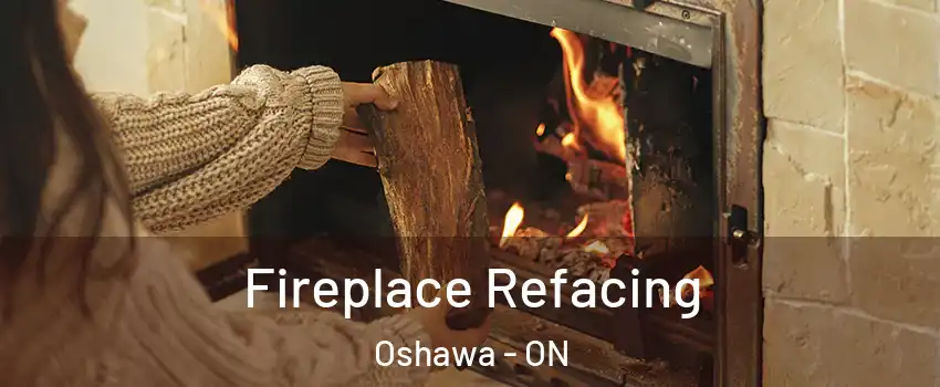  Fireplace Refacing Oshawa - ON