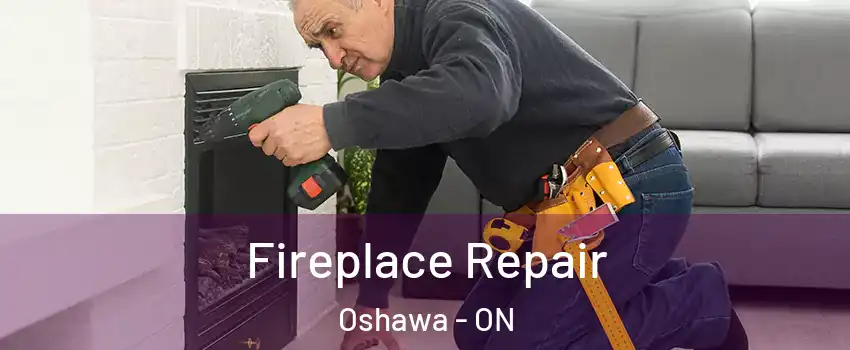  Fireplace Repair Oshawa - ON
