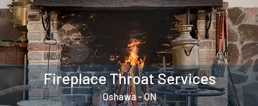  Fireplace Throat Services Oshawa - ON