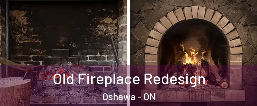  Old Fireplace Redesign Oshawa - ON