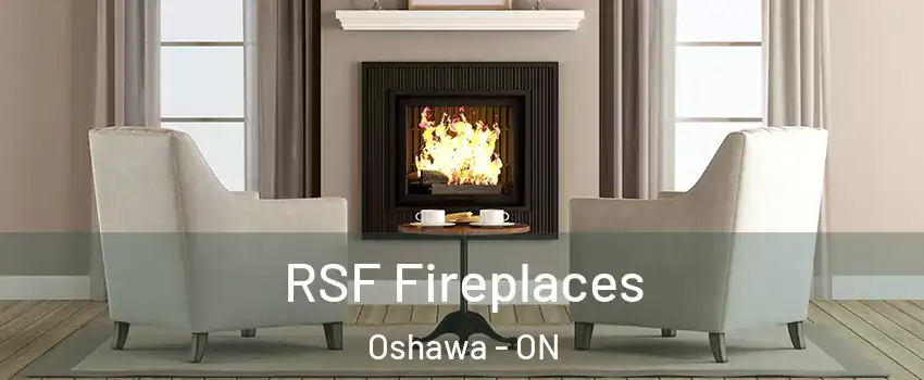  RSF Fireplaces Oshawa - ON