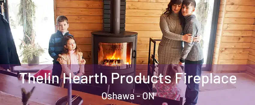  Thelin Hearth Products Fireplace Oshawa - ON